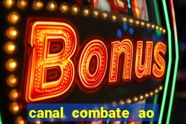 canal combate ao vivo multi canais